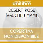 DESERT ROSE feat.CHEB MAMI cd