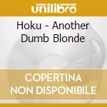Hoku - Another Dumb Blonde cd