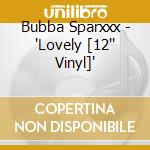 Bubba Sparxxx - 'Lovely [12'' Vinyl]' cd