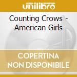 Counting Crows - American Girls cd musicale di COUNTING CROWES