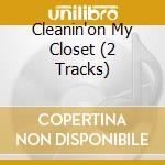 Cleanin'on My Closet (2 Tracks) cd
