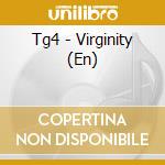 Tg4 - Virginity (En) cd