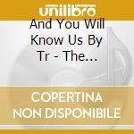 And You Will Know Us By Tr - The Secret Of Elena'S Tomb cd musicale di And You Will Know Us By Tr