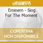 Eminem - Sing For The Moment cd