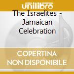 The Israelites - Jamaican Celebration cd