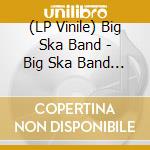 (LP Vinile) Big Ska Band - Big Ska Band (Red Vinyl) vinile