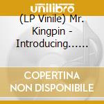(LP Vinile) Mr. Kingpin - Introducing... Mr. Kingpin (White 160 Gram Vinyl) vinile