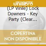 (LP Vinile) Lock Downers - Key Party (Clear Green Vinyl) vinile