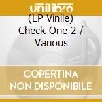 (LP Vinile) Check One-2 / Various vinile
