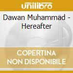 Dawan Muhammad - Hereafter
