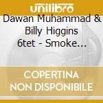 Dawan Muhammad & Billy Higgins 6tet - Smoke Signal cd musicale di Dawan muhammad & bil