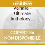 Valhalla - Ultimate Anthology 84-86(2 Cd) cd musicale di Valhalla