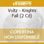 Voltz - Knights Fall (2 Cd) cd
