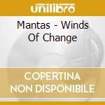 Mantas - Winds Of Change cd musicale