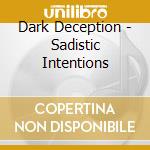 Dark Deception - Sadistic Intentions cd