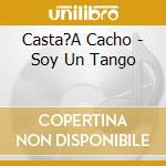 Casta?A Cacho - Soy Un Tango cd