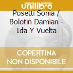 Posetti Sonia / Bolotin Damian - Ida Y Vuelta cd