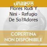 Flores Rudi Y Nini - Refugio De So?Adores