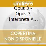 Opus 3 - Opus 3 Interpreta A Piazzolla cd