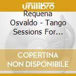 Requena Osvaldo - Tango Sessions For Export cd