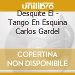 Desquite El - Tango En Esquina Carlos Gardel cd
