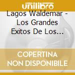 Lagos Waldemar - Los Grandes Exitos De Los Paya cd