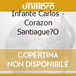 Infante Carlos - Corazon Santiague?O cd