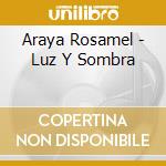 Araya Rosamel - Luz Y Sombra cd