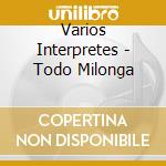 Varios Interpretes - Todo Milonga cd