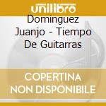Dominguez Juanjo - Tiempo De Guitarras cd