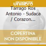 Tarrago Ros Antonio - Sudaca / Corazon Perdido cd