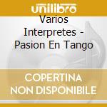 Varios Interpretes - Pasion En Tango cd