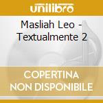 Masliah Leo - Textualmente 2 cd