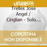 Trelles Jose Angel / Ciriglian - Solo Para Dos