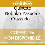 Quinteto Nobuko Yasuda - Cruzando Buenos Aires cd