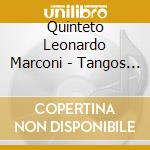 Quinteto Leonardo Marconi - Tangos En Concierto cd