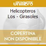 Helicopteros Los - Girasoles cd musicale di Helicopteros Los