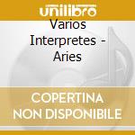 Varios Interpretes - Aries cd musicale di Varios Interpretes