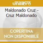 Maldonado Cruz - Cruz Maldonado cd