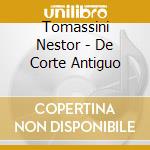 Tomassini Nestor - De Corte Antiguo cd