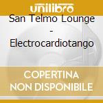 San Telmo Lounge - Electrocardiotango