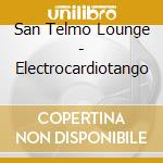San Telmo Lounge - Electrocardiotango cd