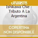 Ishikawa Chie - Tributo A La Argentina cd
