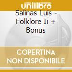 Salinas Luis - Folklore Ii + Bonus cd