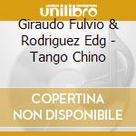 Giraudo Fulvio & Rodriguez Edg - Tango Chino cd