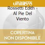 Rossetti Edith - Al Pie Del Viento cd