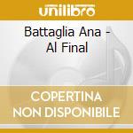 Battaglia Ana - Al Final cd musicale di Battaglia Ana
