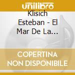 Klisich Esteban - El Mar De La Nostalgia cd