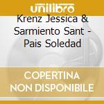 Krenz Jessica & Sarmiento Sant - Pais Soledad cd