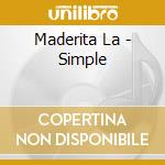 Maderita La - Simple cd musicale di Maderita La